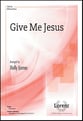 Give Me Jesus SATB choral sheet music cover